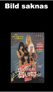 Invasion of the Samurai Sluts from Hell!