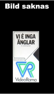 Vi e inga änglar