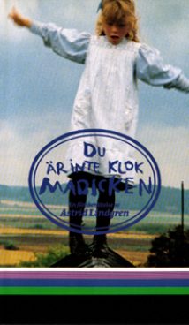 Du Är Inte Klok Madicken