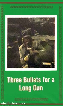 Three Bullets For A Long Gun