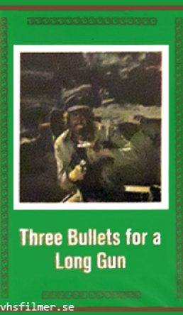 Three Bullets For A Long Gun